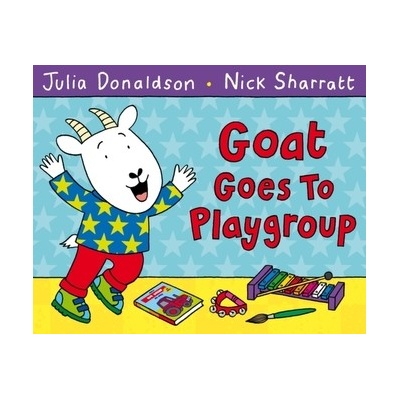 Goat Goes to Playgroup Donaldson JuliaPaperback