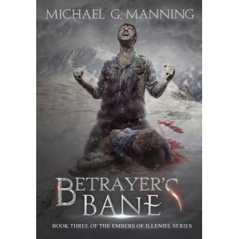 Betrayer's Bane | MICHAEL G. MANNING