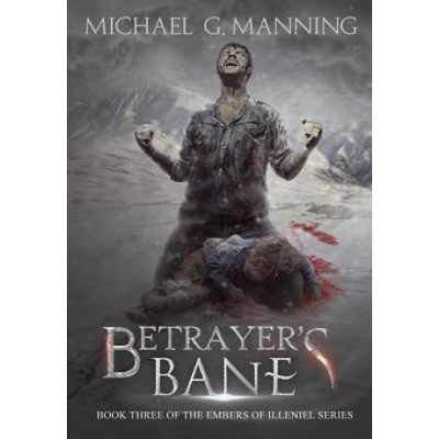 Betrayer's Bane | MICHAEL G. MANNING