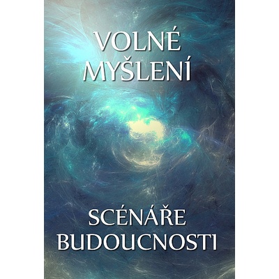 Volné myšlení: Scénáře budoucnosti