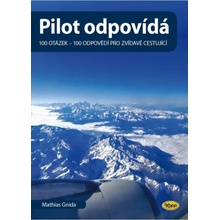 Pilot odpovídá: 100 otázek - 100 odpovědí pro zvídavé cestující - Mathias Gnida