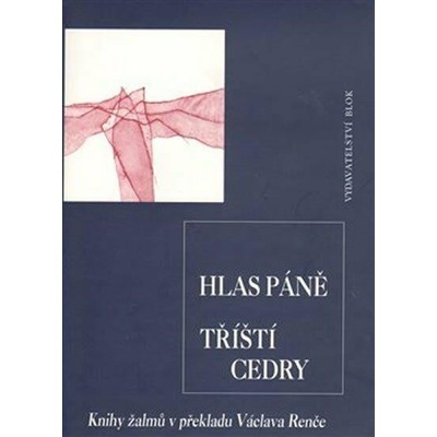 Hlas páně tříští cedry - Knihy žalmů v překladu Václava Renče