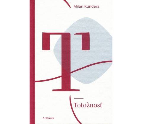 Totožnosť - Milan Kundera