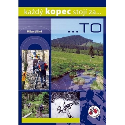 Každý kopec stojí za ...TO - Milan Silný