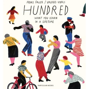 Hundred: What You Learn in a Lifetime (ISBN: 9780241400807)