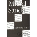 Sebrané spí si - Michal Šanda