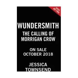 Wundersmith: The Calling of Morrigan Crow | Jessica Townsend (ISBN: 9780316508919)
