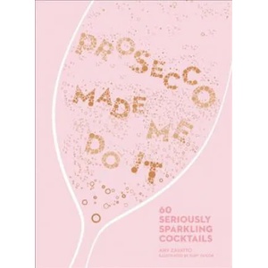 Prosecco Made Me Do It | Amy Zavatto (ISBN: 9780008260170)
