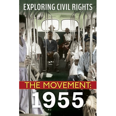 Exploring Civil Rights: The Movement: 1955 Yomtov Nel