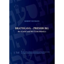 Bratislava - Pressburg ist die Stadt und MUTTER ISRAEL´s - Robert Neumann