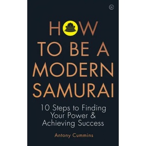 How to be a Modern Samurai | Cummins, Antony (ISBN: 9781786783547)