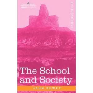 The School and Society | John Dewey (ISBN: 9781605200927)