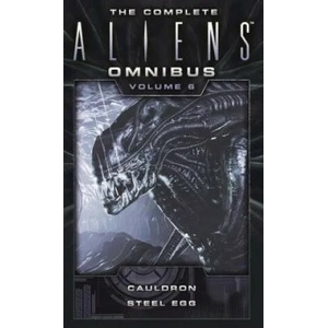 Complete Aliens Omnibus: Volume Six (Cauldron, Steel Egg) | Diane Carey (ISBN: 9781783299126)