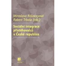 Sociální integrace přistěhovalců v České republice - Robert Trbola