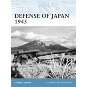 Defense of Japan 1945 | Steven Zaloga (2010)