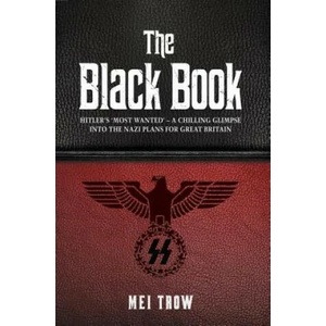 Black Book: What if Germany had won World War II - A Chilling Glimpse into the Nazi Plans for Great Britain | Mei Trow (ISBN: 9781786065155)