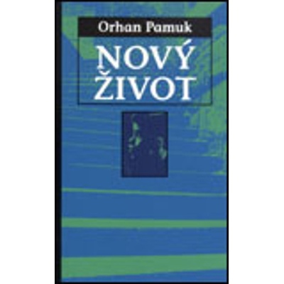 Nový život - Orhan Pamuk
