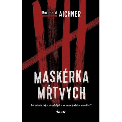 Maskérka mŕtvych - Aichner Bernhard
