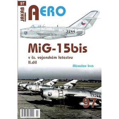 AERO 97 MiG-15bis v čs. vojenském letectvu 2. díl - Irra Miroslav