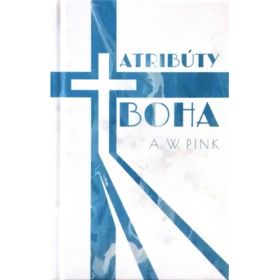 Atribúty Boha - Pink Arthur W.