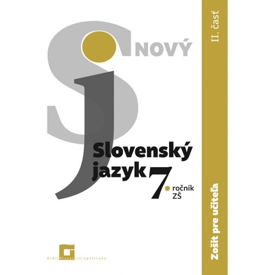 Nový Slovenský jazyk pre 7. ročník ZŠ – zošit pre učiteľa 2. časť