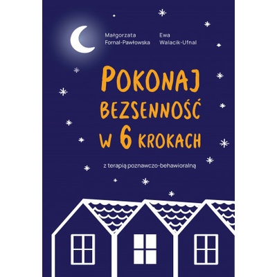 Pokonaj bezsenność w 6 krokach z terapią poznawczo-behawioralną