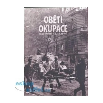 Oběti okupace -- Československo 21. srpen - 31. prosinec 1968 - Bárta Milan, Cvrček Lukáš, Košický Patrik, Sommer Vítězslav