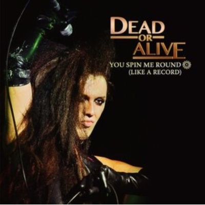 You Spin Me Round - Like a Record - Dead Or Alive LP
