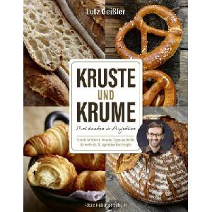 Krume und Kruste - Brot backen in Perfektion | Hubertus Schüler (ISBN: 9783954531974)