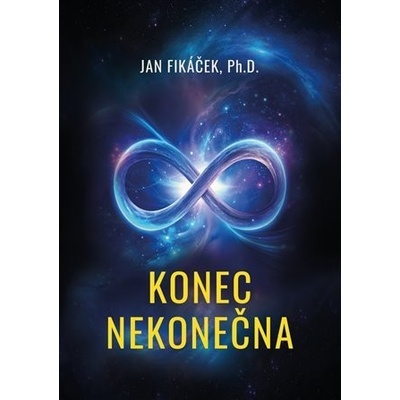 Konec nekonečna - Jan Fikáček