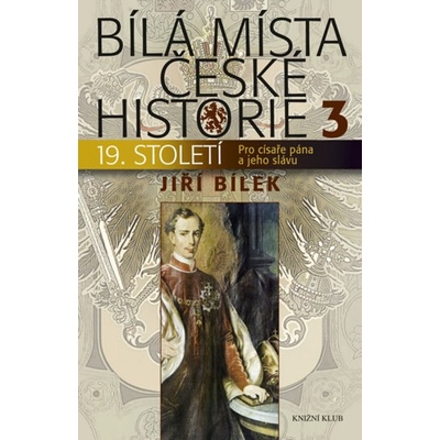 Bílá místa české historie 3 - Jiří Bílek