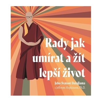 Rady jak umírat, a žít lepší život