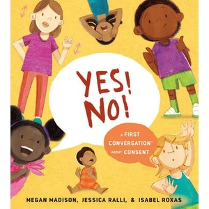 Yes! No! : A First Conversation about Consent (ISBN: 9780593521885)