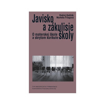 Javisko a zákulisie školy - Kaščák, Ondrej - Filagová, Markéta