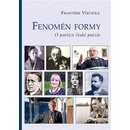 Fenomén formy - O poetice české poezie - František Všetička