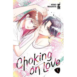 Choking on love | Keiko Iwashita (ISBN: 9788822651501)