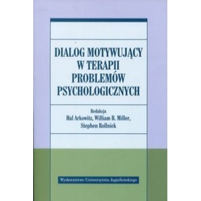 Dialog motywujacy w terapii problemow psychologicznych