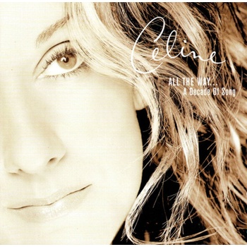 Celine Dion - All the Way. . . A Decade of Song (CD) (5099749609426)
