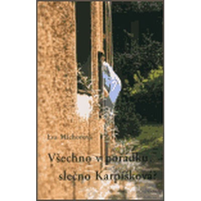 Všechno v pořádku slečno Karpíšková?