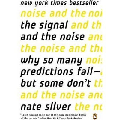 The Signal and the Noise: Why So Many Predictions Fail--But Some Don't Silver NatePaperback