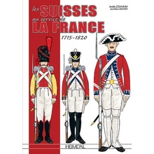 Les Suisses Au Service De La France 1715-1820