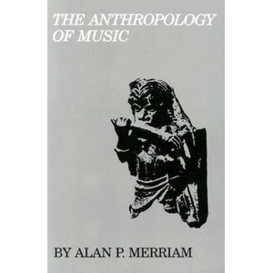 Anthropology of Music | Merriam, Alan P. (ISBN: 9780810106079)
