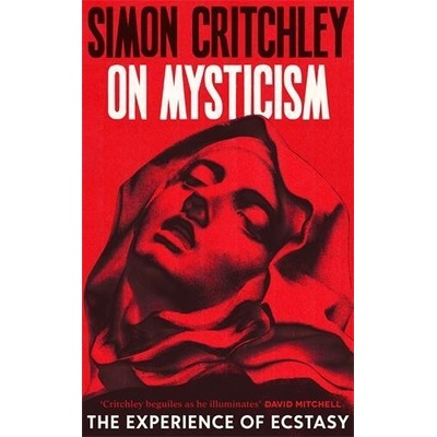 On Mysticism - Simon Critchley