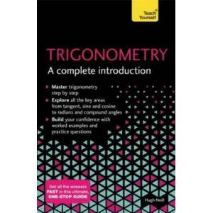 Trigonometry: A Complete Introduction | NEILL HUGH (ISBN: 9781473678491)