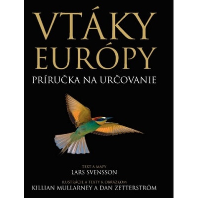 Vtáky Európy - Lars Svensson, Killian Mullarney, Dan Zetterström – Hledejceny.cz