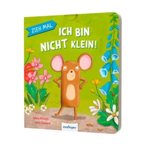 Zieh mal: Ich bin nicht klein! | Andy Rowland (ISBN: 9783480239269)