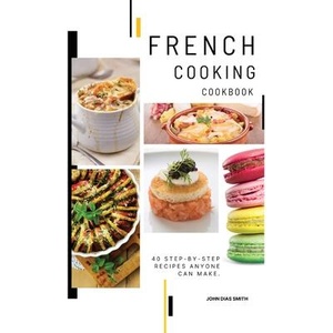 French Cooking Cookbook | John Dias Smith (ISBN: 9789998798533)