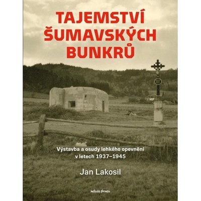 Tajemství šumavských bunkrů Mladá fronta