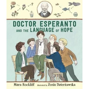 Doctor Esperanto and the Language of Hope | Mara Rockliff, Zosia Dzierzawska (ISBN: 9780763689155)