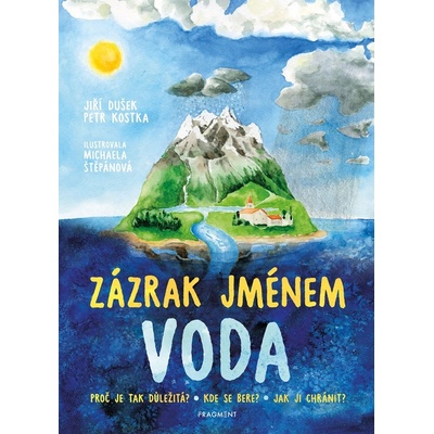 Zázrak jménem voda - Jiří Dušek, Petr Kostka, Michaela Štěpánová ilustrátor
